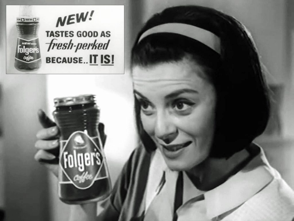 The Best Part of Waking Up is Folgers in Your Cup!